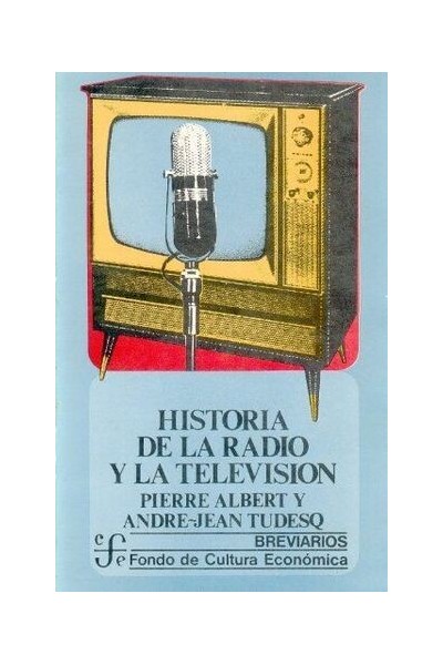 HISTORIA DE LA RADIO Y LA TELEVISIÓN
